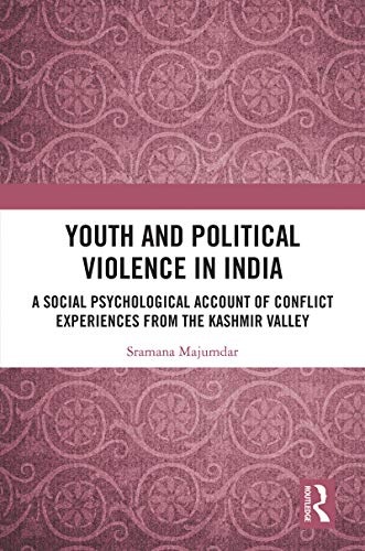 Youth and Political Violence in India A Social Psychological Account of Conflic [Hardcover]