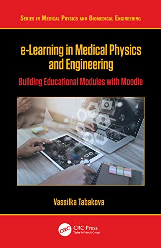 e-Learning in Medical Physics and Engineering Building Educational Modules with [Hardcover]