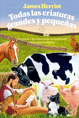 Todas las criaturas grandes y pequeas Aventuras y desventuras de un veterinari [Paperback]