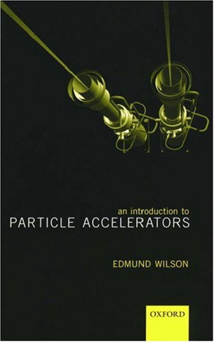 An Introduction to Particle Accelerators [Hardcover]