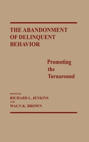 The Abandonment Of Delinquent Behavior Promoting The Turnaround [Hardcover]