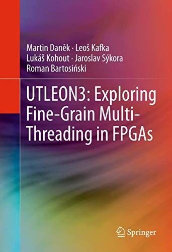 UTLEON3 Exploring Fine-Grain Multi-Threading in FPGAs [Paperback]