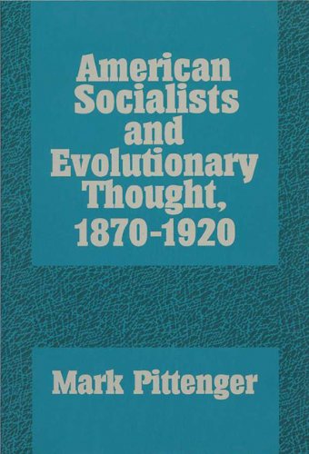 American Socialists and Evolutionary Thought, 18701920 [Hardcover]