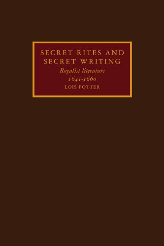 Secret Rites and Secret Writing Royalist Literature, 16411660 [Paperback]