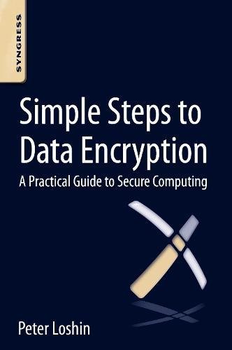 Simple Steps to Data Encryption A Practical Guide to Secure Computing [Paperback]