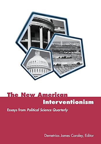 The New American Interventionism Essays from Political Science Quarterly [Paperback]