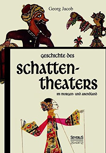 Geschichte Des Schattentheaters Im Morgen- Und Abendland (german Edition) [Paperback]