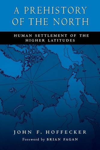 A Prehistory Of The North Human Settlement Of The Higher Latitudes [Paperback]