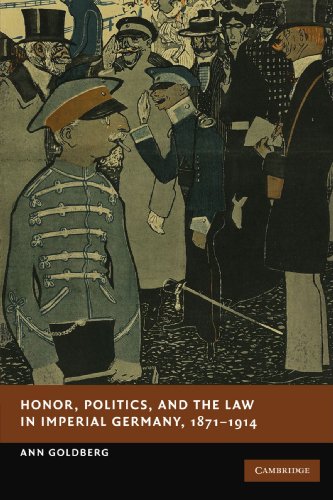 Honor, Politics, and the Law in Imperial Germany, 1871}}}1914 [Paperback]