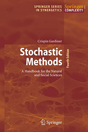 Stochastic Methods A Handbook for the Natural and Social Sciences [Paperback]