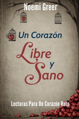 Un Corazsn Libre Y Sano Lecturas Para Un Corazsn Roto (spanish Edition) [Paperback]