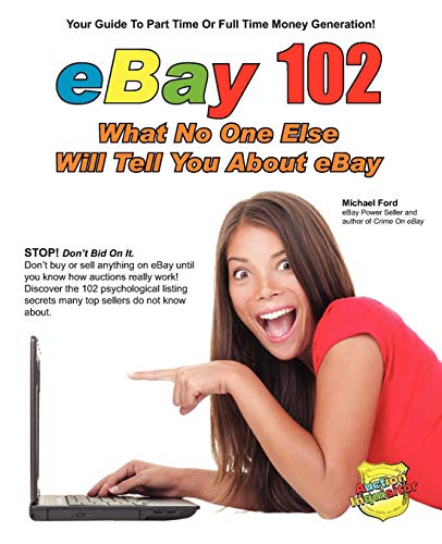 Ebay 102 What No One Else Will Tell You About Ebay [Paperback]