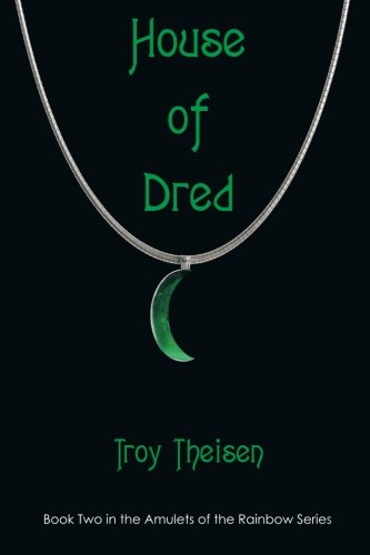 House of Dred  Book Two in the Amulets of the Rainbow Series [Paperback]