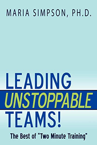 Leading Unstoppable Teams The Best Of  two Minute Training  [Paperback]
