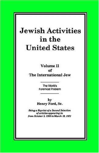 The International Jew Volume Ii Jewish Activities In The United States [Paperback]