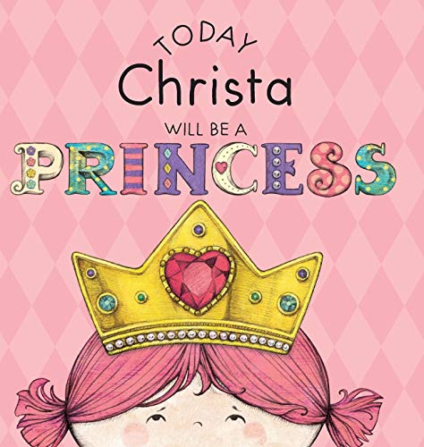 Today Christa Will Be A Princess [Hardcover]