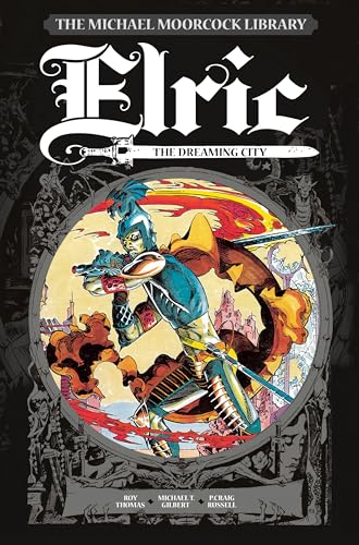 The Michael Moorcock Library Vol. 3 Elric The Dreaming City [Hardcover]