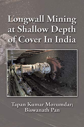 Longwall Mining At Shallow Depth Of Cover In India [Paperback]