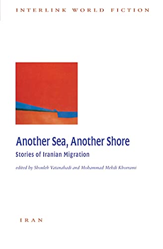 Another Sea, Another Shore Stories of Iranian Migration [Paperback]