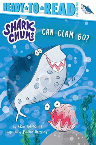 Can Clam Go Ready-to-Read Pre-Level 1 [Hardcover]