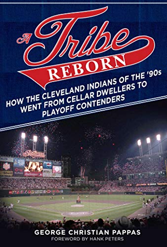 A Tribe Reborn How the Cleveland Indians of the &3990s Went from Cellar Dwell [Paperback]
