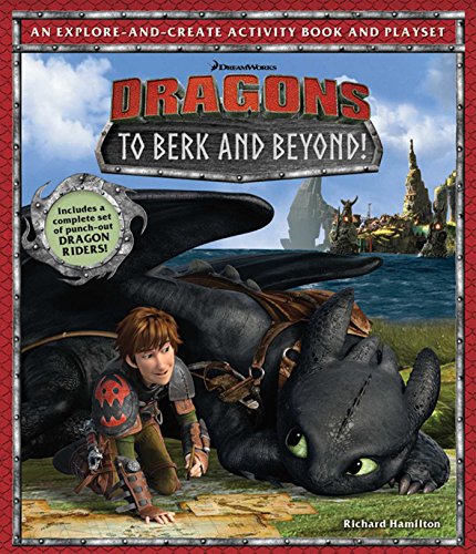 DreamWorks Dragons To Berk and Beyond An Explore-and-Create Activity Book and [Hardcover]
