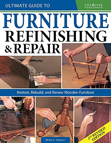 Ultimate Guide to Furniture Refinishing &amp Repair, 2nd Revised Edition Resto [Paperback]
