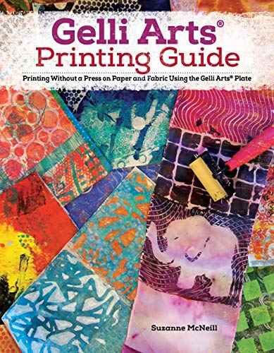 Gelli Arts Printing Guide Printing Without a Press on Paper and Fabric Using t [Paperback]