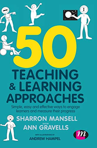 50 Teaching and Learning Approaches Simple, easy and effective ways to engage l [Hardcover]