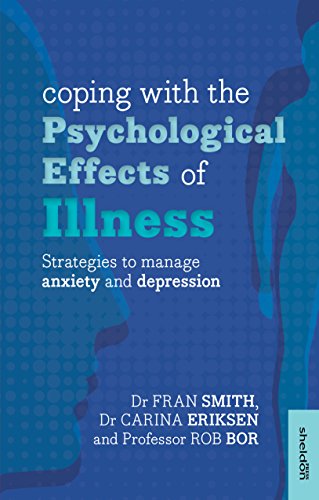 Coping with the Psychological Effects of Illness Strategies To Manage Anxiety A [Paperback]