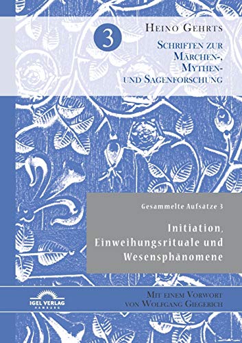 Gesammelte Aufstze 3 Initiation, Einweihungsrituale Und Wesensphnomene (germa [Paperback]