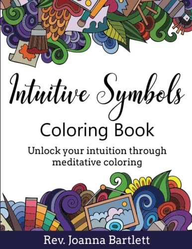 Intuitive Symbols Coloring Book Unlock Your Intuition Through Meditative Colori [Paperback]