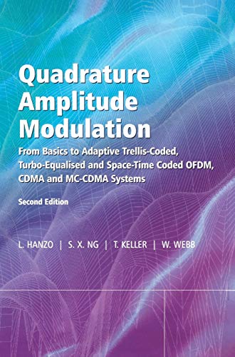Quadrature Amplitude Modulation From Basics to Adaptive Trellis-Coded, Turbo-Eq [Hardcover]