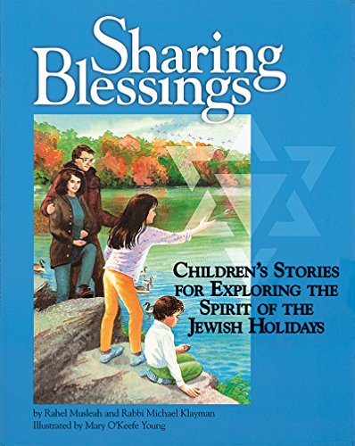 Sharing Blessings Children's Stories for Exploring the Spirit of the Jewish Hol [Paperback]