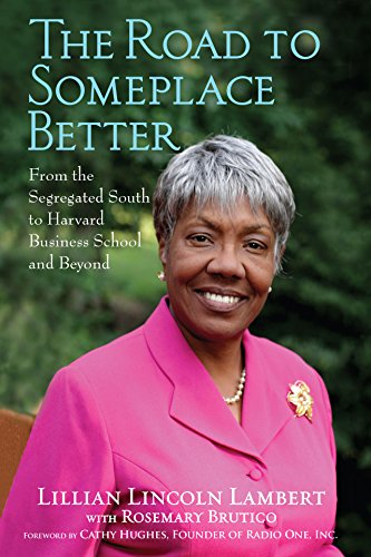 The Road to Someplace Better From the Segregated South to Harvard Business Scho [Paperback]