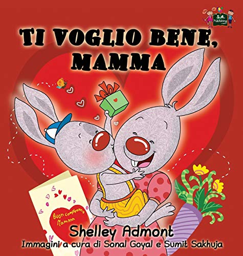 Ti Voglio Bene, Mamma I Love My Mom (italian Edition) (italian Bedtime Collecti [Hardcover]