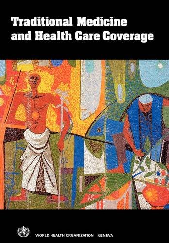 Traditional Medicine And Health Care Coverage. A Reader For Health Administrator [Paperback]