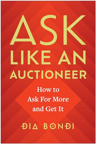 Ask Like an Auctioneer How to Ask For More and Get It [Hardcover]
