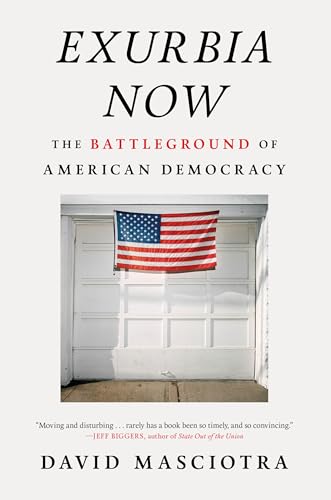 Exurbia Now The Battleground of American Democracy [Hardcover]
