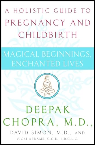Magical Beginnings, Enchanted Lives A Holistic Guide to Pregnancy and Childbirt [Paperback]
