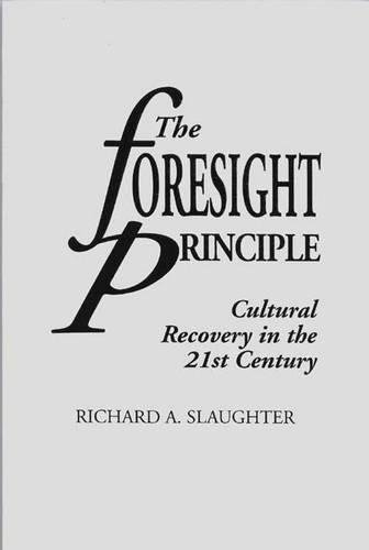 Foresight Principle  Cultural Recovery in the 21st Century [Paperback]
