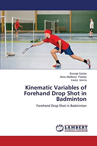 Kinematic Variables Of Forehand Drop Shot In Badminton [Paperback]