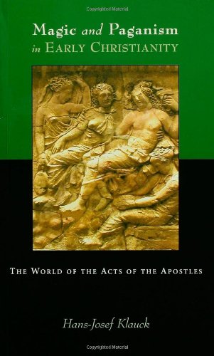 Magic And Paganism In Early Christianity The World Of The Acts Of The Apostles [Paperback]