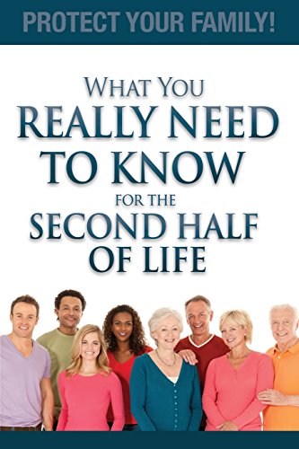 What You Really Need To Know For The Second Half Of Life Protect Your Family [Paperback]