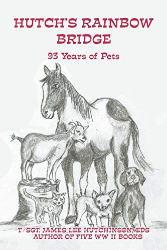 Hutch's Rainbow Bridge  93 Years of Pets [Paperback]