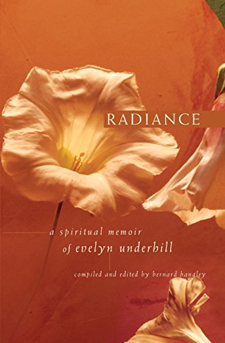 Radiance A Spiritual Memoir By Evelyn Underhill [Paperback]