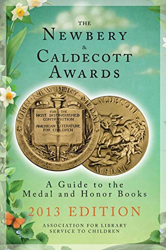 The Newbery and Caldecott Awards A Guide to the Medal and Honor Books [Paperback]