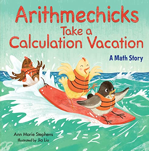 Arithmechicks Take a Calculation Vacation A Math Story [Hardcover]