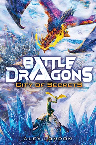 City of Secrets (Battle Dragons 3) [Hardcover]