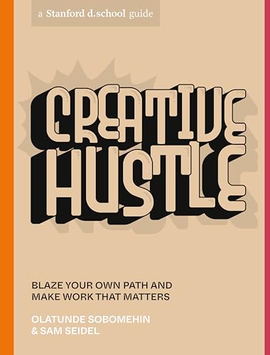 Creative Hustle Blaze Your Own Path and Make Work That Matters [Paperback]